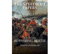 The Speedicut Papers Book 5 (1871-1879): Suffering Bertie