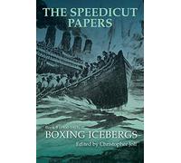 The Speedicut Papers Book 9 (1900-1915): Boxing Icebergs