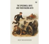 The Speedwell Boys And Their Racing AutoOr A Run For The Golden Cup (Edition1)