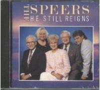 The Speers - He Still Reigns