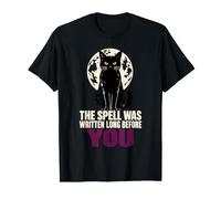 The Spell was Written Long Before You Feminist Witch Witchy T-Shirt