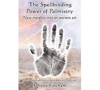 The Spellbinding Power of Palmistry: Complete Palmistry Course Book with Exercises