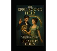 The Spellbound Heir: A Magical Pride and Prejudice Vagary