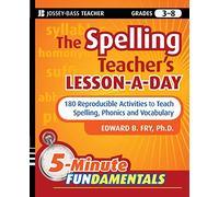 The Spelling Teacher's Lesson-a-Day: 180 Reproducible Activities to Teach Spelling, Phonics, and Vocabulary: 2 (JB-Ed: 5 Minute FUNdamentals)