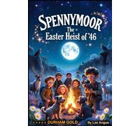 THE SPENNYMOOR: THE EASTER HEIST OF ’46