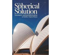 The Spherical Solution: Geometry and Prefabrication at Sydney Opera House