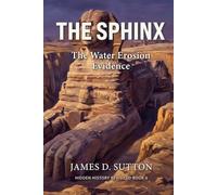 The Sphinx: The Water Erosion Evidence (Hidden History Revisited)