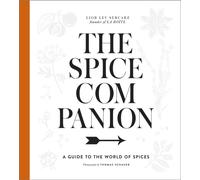 The Spice Companion : A Guide to the World of Spices: A Cookbook