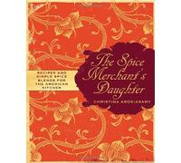 The Spice Merchant's Daughter: Recipes and Simple Spice Blends for the American Kitchen