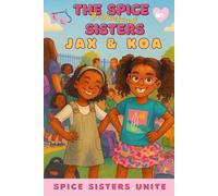 The Spice Sisters: The Adventures of Jax and Koa (Book 1 Spice Sisters Unite)