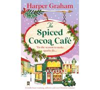 The Spiced Cocoa Café: A totally heart-warming, addictive and cozy Christmas romance: 2 (Maple Falls)