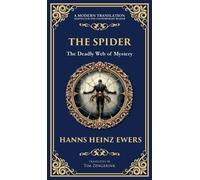 The Spider: A Macabre Tale of Madness, Paranoia, and Fatal Attraction (Deluxe Hardbound Edition): 344 (Library of Alexandria)