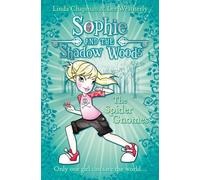 The Spider Gnomes (Sophie and the Shadow Woods, Book 3) by Linda Chapman (7-Jul-2011) Paperback