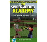 The Spider Jockey Academy: Trouble Is Brewing: Volume 3
