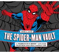 The Spider-Man Vault: A Museum-in-a-Book with Rare Collectibles Spun from Marvel's Web
