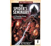 The Spider's Seminary: A 5E One-Shot Adventure for 2-3 Players: A Cleanup Crew Adventure for D&D 5th Edition: 9 (The Ready Adventure Series)