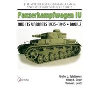 The Spielberger German Armor and Military Vehicle Series: Panzerkampwagen IV and its Variants 1935-1945 Book 2