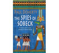 The Spies of Sobeck (Amerotke Mysteries, Book 7) : Murder and intrigue from Ancient Egypt