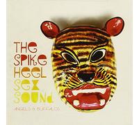 The Spike Heel Sex Sound - Angels & Buffalos [Import]