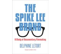 The Spike Lee Brand : A Study of Documentary Filmmaking