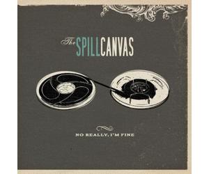 The Spill Canvas - No Really, I'm Fine [Us Import]
