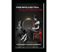 The Spilled Tea: Diary of A Military Wife