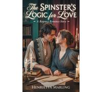The Spinster’s Logic for Love: A Regency Romance Story