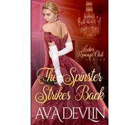 The Spinster Strikes Back: A Slow Burn Regency Romance: 1 (Ladies' Revenge Club)