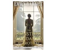 The Spinster's Scandalous Betrothal: A Historical Regency Romance Novel (Regency Ethereal Encounters)