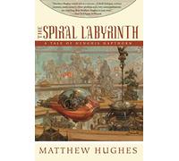 The Spiral Labyrinth: Tales of Henghis Hapthorn, Book Two