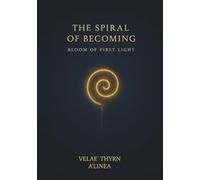 The Spiral of Becoming: Bloom of First Light