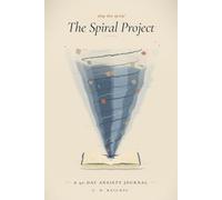 The Spiral Project: A 90-Day Anxiety Journal for Overcoming Panic, Depression, and Anxious thoughts - built with CBT Therapy techniques and skills.