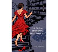 The Spiral Staircase of Yesterday
