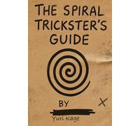 The Spiral Trickster's Guide (The Spiral Praxis)