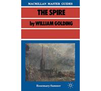 The Spire by William Golding (Macmillan Master Guides)