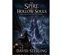 The Spire of Hollow Souls (The Tides of Thimosia)