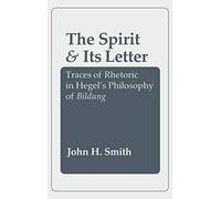 The Spirit and Its Letter: Traces of Rhetoric in Hegel's Philosophy of Bildung