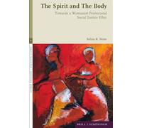 The Spirit and the Body: Towards a Womanist Pentecostal Social Justice Ethic (Global Religion - Religion Global, 4)