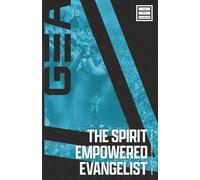 The Spirit-Empowered Evangelist