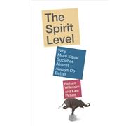 The Spirit Level: Why More Equal Societies Almost Always Do Better