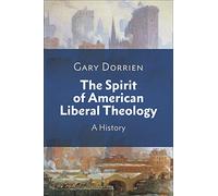 The Spirit of American Liberal Theology: A History