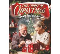 The Spirit of Christmas Coloring Book for Adults part 3: What a fun, easy and relaxing way to enjoy some adult colouring with friends, family, or just by yourself. (Puzzles, Activity Books for Kids)