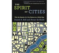 The Spirit of Cities: Why the Identity of a City Matters in a Global Age