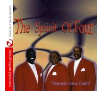 The Spirit Of Four - Always Have Faith