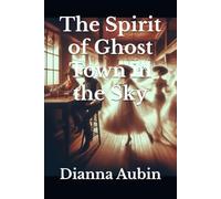 The Spirit of Ghost Town in the Sky: 9 (The Hauntings of the Smoky Mountains)