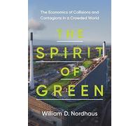 The Spirit of Green by William D. Nordhaus NEW Hardback