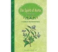 The Spirit of Herbs: A Guide to the Herbal Tarot: Written by Michael Tierra, 1994 Edition, Publisher: U.S. Games [Paperback]