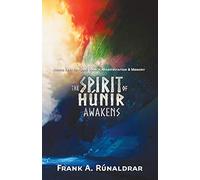 The Spirit of Hunir Awakens (Part 2): The Norse 'holy Grail': 3 (High Galdr)