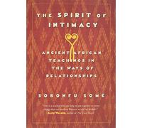 The Spirit of Intimacy: Ancient Teachings in the Ways of Relationships
