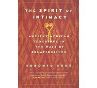 The Spirit of Intimacy: Ancient Teachings in the Ways of Relationships